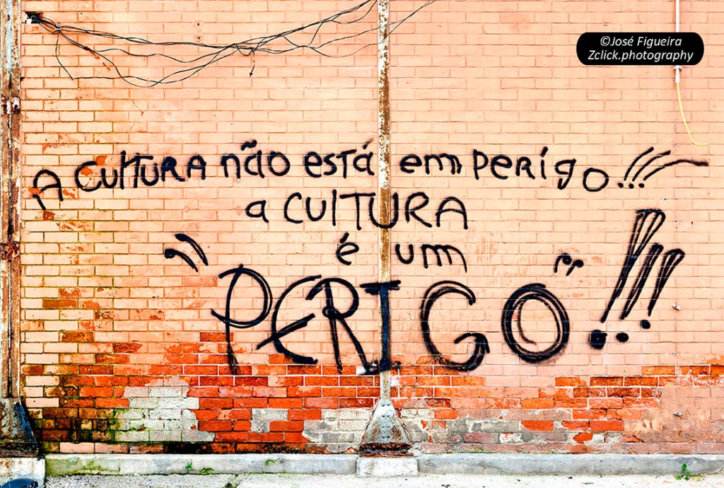“A Cultura é um Perigo! – Culture is a Danger!”